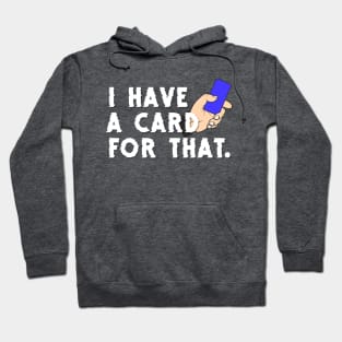 I have a card for that! Hoodie